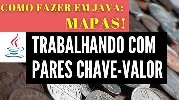 Como usar Mapas em Java! Aprenda Agora! Fácil!
