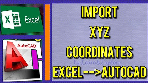 How to import X Y Z coordinates from Excel to AutoCAD
