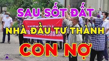 Sau SỐT ĐẤT nhà đầu tư BĐS vùng ven thành CON NỢ làm sao thoát? HIA CƯỜNG DAHOTA
