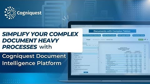 Simplify Complex Document Workflows with Cogniquest Document Intelligence