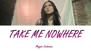 Maggie Lindemann - take me nowhere (Lyrics - Letra en español)