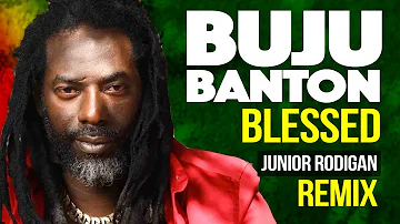 BUJU BANTON - BLESSED * REMIX * (Audio) Remix by JUNIOR RODIGAN