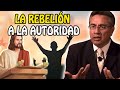 Chuy Olivares Predicas 2022 🔴 La Rebelión A La Autoridad  🔥 Predicas de Chuy Olivares