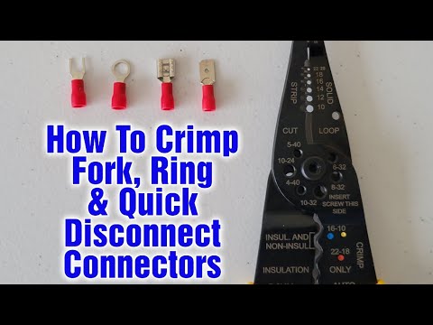 How To Crimp Fork, Ring, And Quick Disconnect Electrical Connectors Tutorial