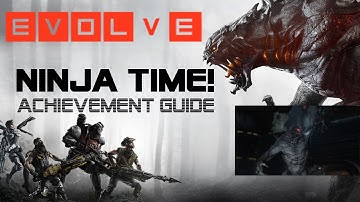 Ninja Time! - Evolve [Achievement/Trophy Guide]