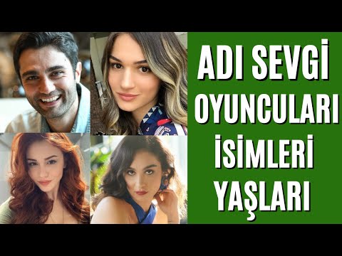 Adı Sevgi Oyuncuları Yaşları ve İsimleri