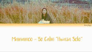 Video thumbnail of "Mamamoo (마마무) – Be Calm (덤덤해지네) (Hwasa Solo) Lyrics (HAN/ROM/ENG)"