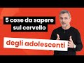 5 cose da sapere sul cervello degli adolescenti | Filippo Ongaro