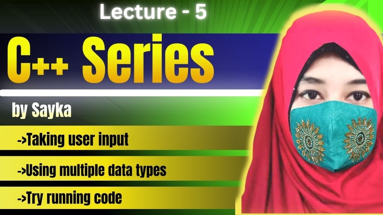 Lec - 05 |How to accept user input in C++? | User input - C++ Tutorial ...