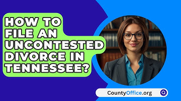 How To File An Uncontested Divorce In Tennessee? - CountyOffice.org
