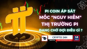 [Crypto 24h] - Pi Coin Áp Sát Mốc "Nguy Hiểm" - Thị Trường Pi Đang Chờ Đợi Điều Gì?