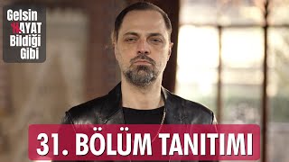 Gelsin Hayat Bildiği Gibi – 31.Bölüm Tanıtımı