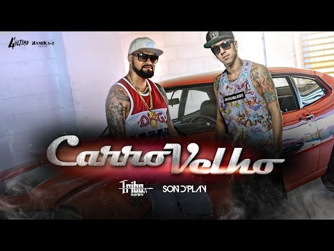 Tribo Da Periferia Ft. Son D'Play - Carro Velho