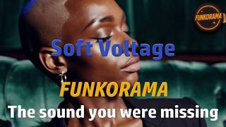 πππππππΌππΌ β Soft Voltage β‘ #funkorama #funk #soul #groove #80smusic