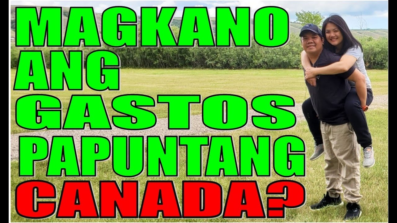 MAGKANO ANG GASTOS PAPUNTANG CANADA? | BUHAY CANADA | BUHAY SA CANADA | PINOY IN CANADA