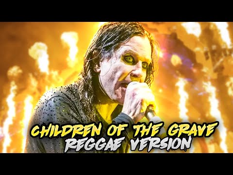 Ozzy Osbourne-Children Of The Grave(Reggae Version)