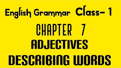 English Grammar Chapter -7 Adjectives (Describing Words) for Class- 1