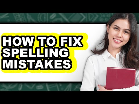 How to Fix Spelling Mistakes (full Guide)