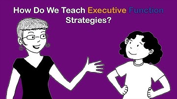 How Do We Teach Executive Function Strategies? - SMARTS Online Unit 1