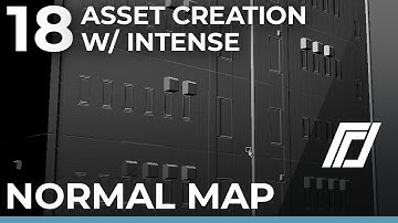Asset Creation w/ Intense - Part 18 - Normal Map
