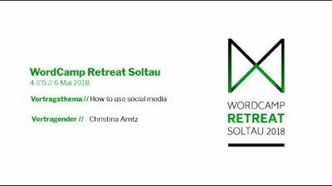Christina Arntz: How to use Social Media to raise awareness for a meetup/wordcamp (or your brand)