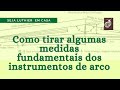 Como tirar algumas medidas fundamentais dos instrumentos de arco