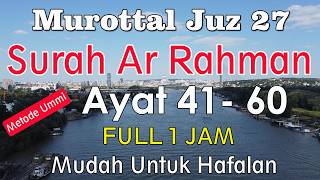 Surat Ar Rahman Ayat 41-60 Metode Ummi | murottal juz 27 surat ar-rahman ayat 41 sampai 60