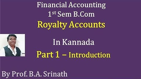 Royalty Accounts in Kannada PART 1 - Introduction (By Srinath Sir)