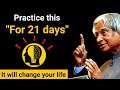 Practice this for 21 days it will change your life  dr apj abdul kalam sir  spread positivity