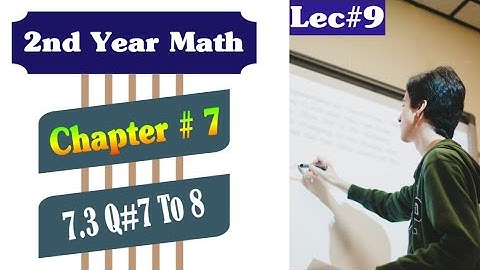 Ex 7.3 q 7,8 2nd year math | 2nd year math chapter 7 | 2nd year maths