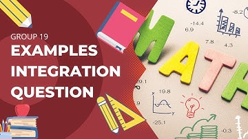 Group Assignment 2 | EXAMPLES OF INTEGRATION