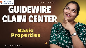 Basic Properties in Guidewire Claim Center | Guidewire Claim Center Online Course | CloudFoundation