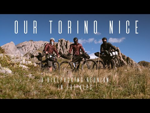 Our Torino Nice - A Bikepacking Reunion in the Alps