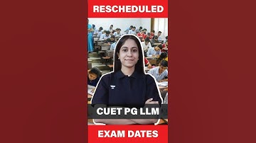 CUET PG LLM - Exam Rescheduled Dates | CUET 2023 LLM LAW | BHU LLM 2023 | DU LLM 2023 | LLM