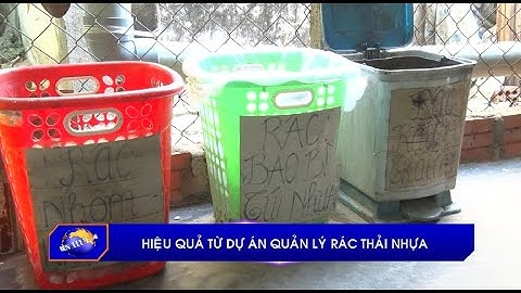 Hiệu quả từ dự án quản lý rác thải nhựa