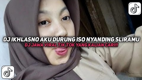 DJ IKHLASNO AKU DURUNG ISO NYANDING SLIRAMU DJ TRESNO LIYANE X AKU IKHLAS VIRAL TIKTOK 2025 TERBARU