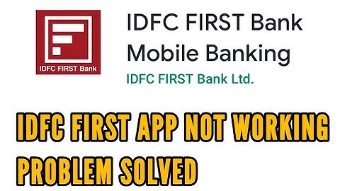 How to Fix IDFC First Mobile Banking App Not Working Problem Solved