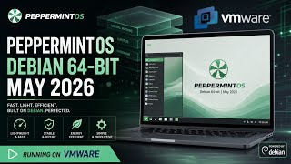 PeppermintOS Debian 64 May 2026 on VMWare
