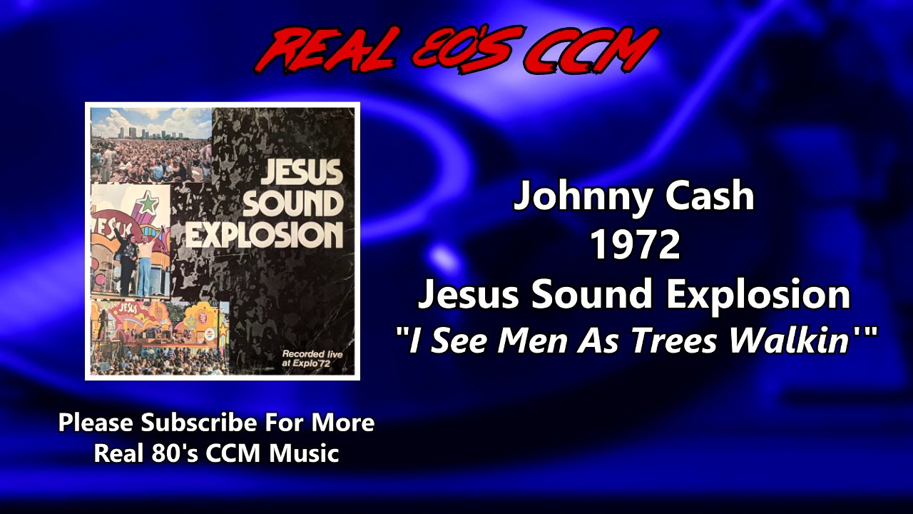 Johnny Cash - I See Men As Trees Walkin
