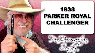 Pen Resurrection Ep 59 - 1938 Parker Royal Challenger Part ONE