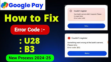 Error code u28 in google pay 2024 | Google pay me error code u28 kyo aa raha hai | Google Pay B3