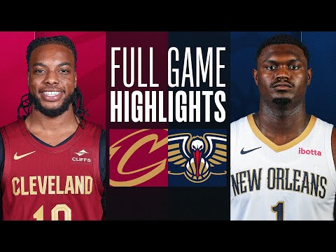 Game Recap: Cavaliers 116, Pelicans 95