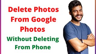 How To Delete Photos From Google Photos Without Deleting From Phone