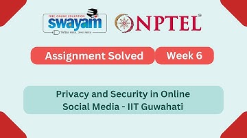 Privacy and Security in Online Social Media Week 6 | NPTEL ANSWERS 2025 #nptel #nptel2025 #myswayam