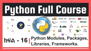 #Python - 16 | Python Modules, Packages, Libraries and Frameworks በ #አማርኛ #modules #library