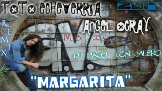 TOTO ECHEVERRIA & ANGEL OCRAY ''MARGARITA'' 2017 REMIX DJ ANGEL CON SALERO