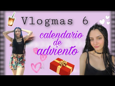 Vlogmas día 6!