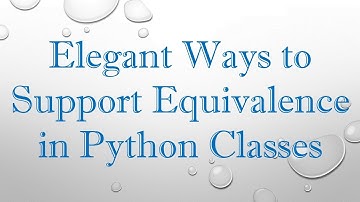 Elegant Ways to Support Equivalence in Python Classes