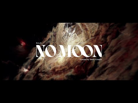 D.A.N. - No Moon (Official Video)