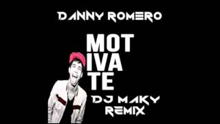 Danny Romero - Motivate (Dj MaKy Remix)